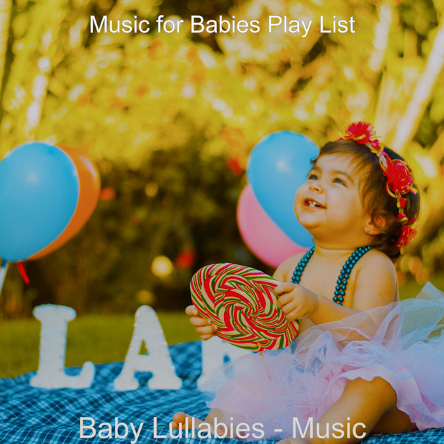 Baby Lullabies - Music - Album by Music for Babies Play List | Spotify