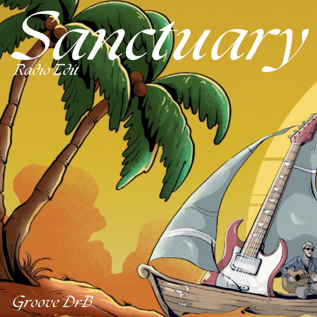 Sanctuary — single artwork by Australian songwriter Groove Dr B