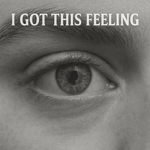 I Got This Feeling