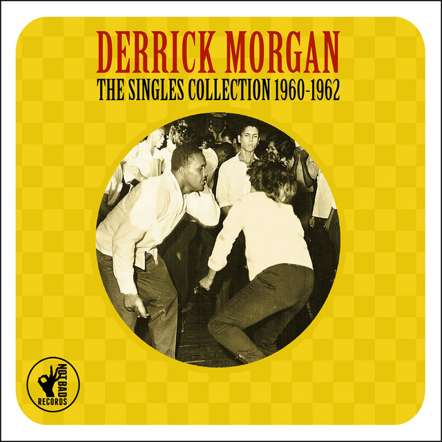 The Singles Collection 1960-1962 - Compilation by Derrick Morgan