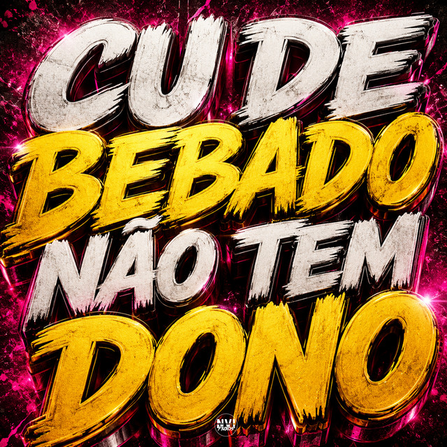 Cu de Bebado Não Tem Dono