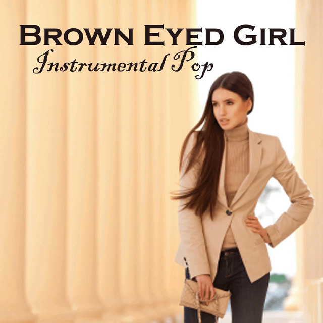 Brown Eyed Girl - Instrumental Pop – Album de Instrumental Pop | Spotify