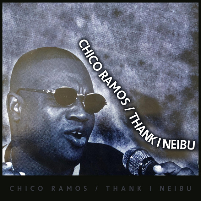 Thank I Neibu - Album by Chico Ramos | Spotify