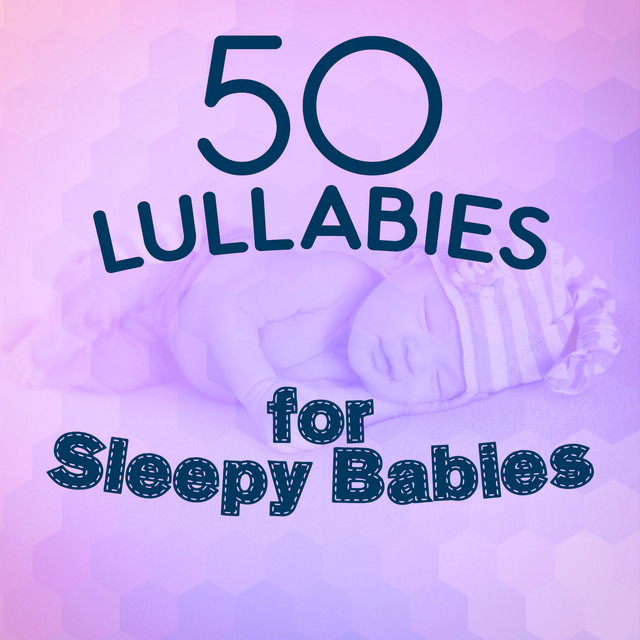 50 Lullabies for Sleepy Babies - Album by Children Classical Lullabies ...