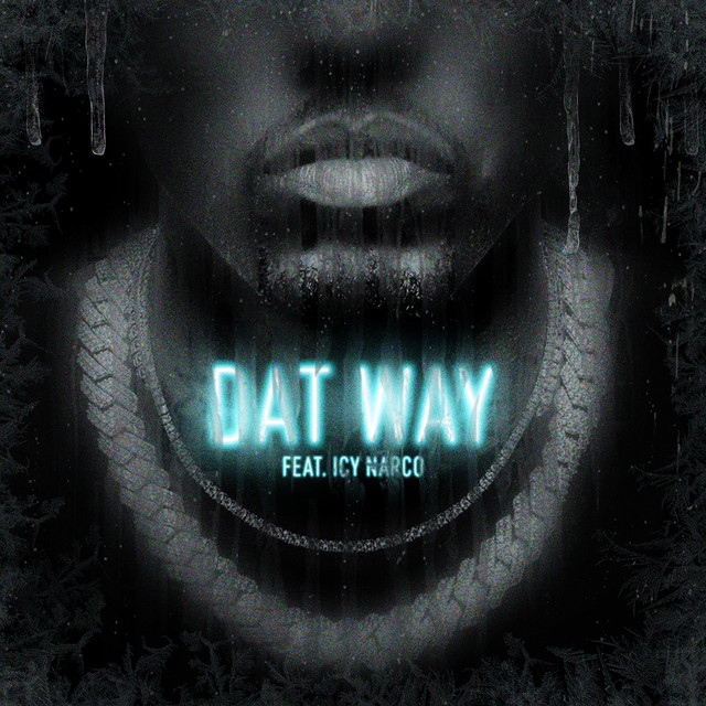 DAT WAY (feat. Icy Narco) album art