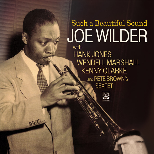 Such a Beautiful Sound: Joe Wilder and Pete Brown's Sextet