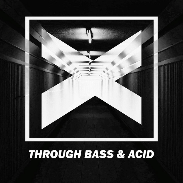 Through Bass and Acid