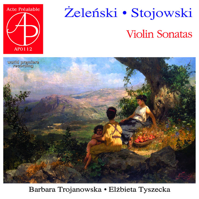 Zelenski, Stojowski: Violin Sonatas (World Premiere Recording)
