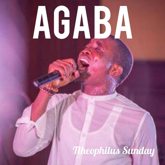 AGABA - song and lyrics by Theophilus Sunday | Spotify