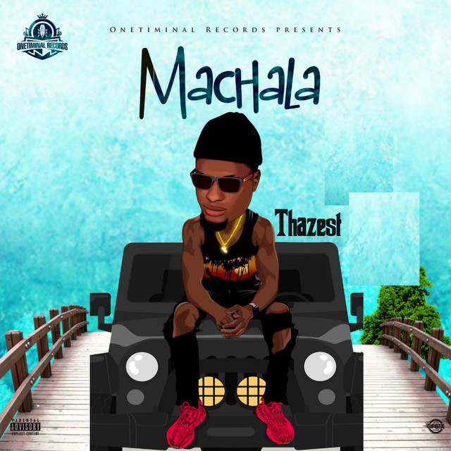 Machala - Single by Thazest | Spotify