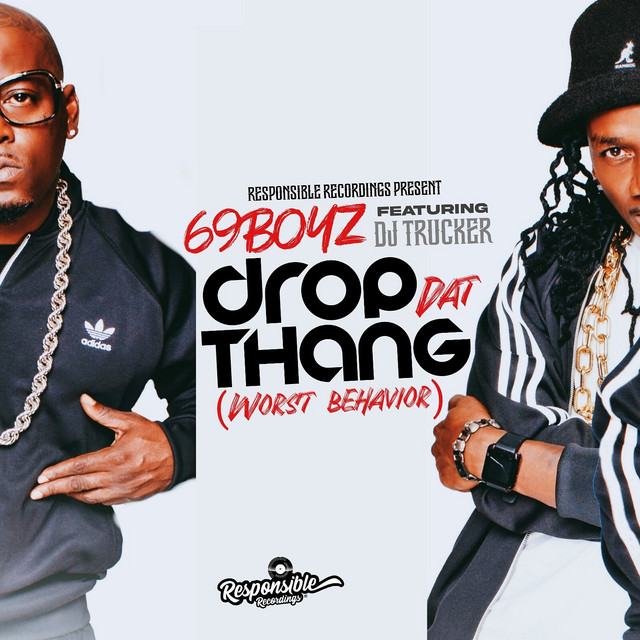 Drop Dat Thang (Worst Behavior)