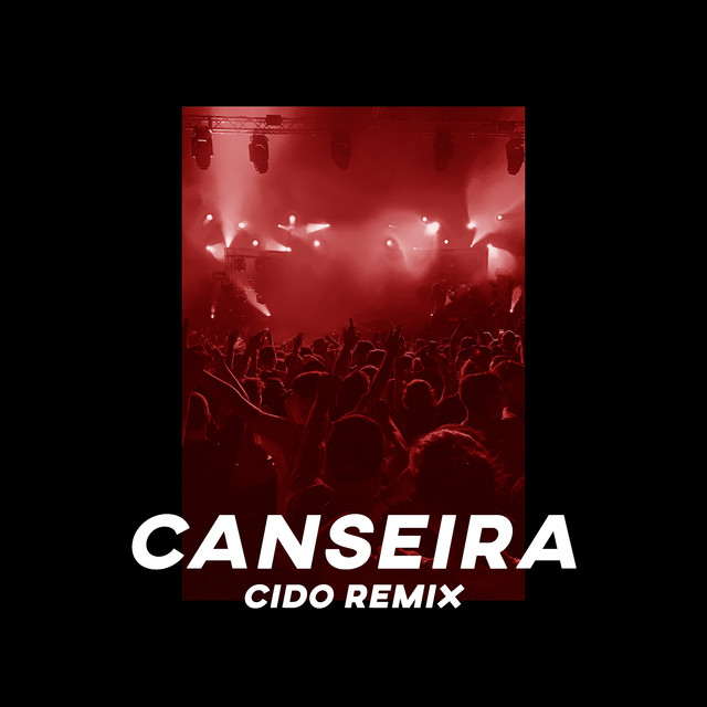 Canseira - Cido Remix