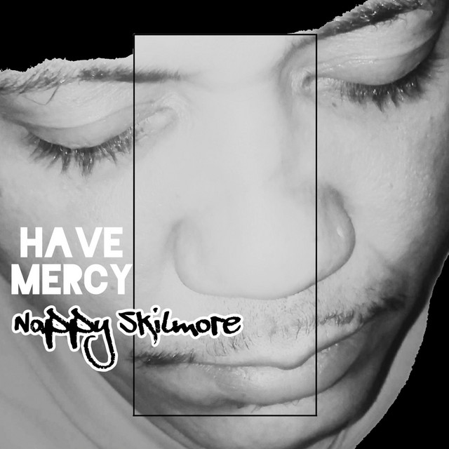 Nappy Skilmore – Have Mercy On Me