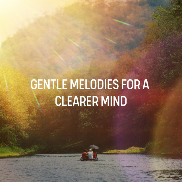 Gentle Melodies for a Clearer Mind cover art