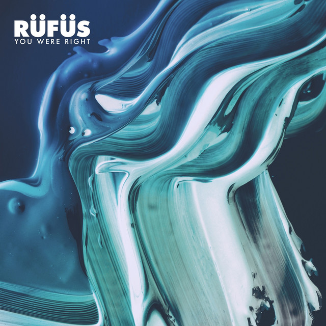 You Were Right - RÜFÜS DU SOL