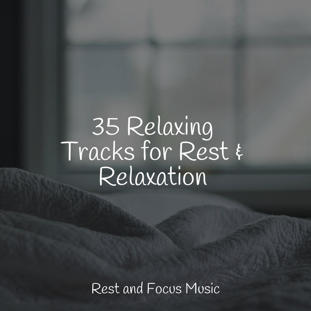 35 Relaxing Tracks for Rest & Relaxation - Album by Musica para ...