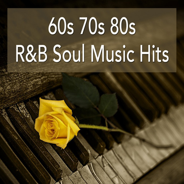 60s 70s 80s R&B Soul Music Hits: Best Of Soul Classics And Rhythm