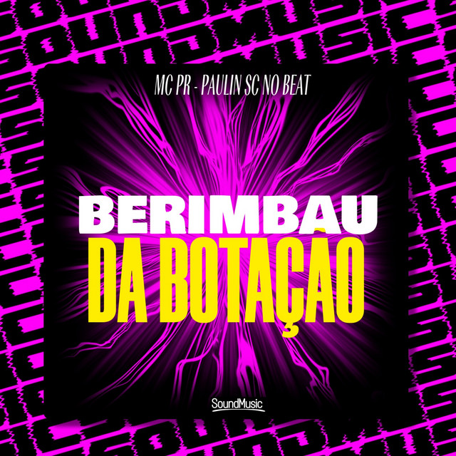 MC PR, Paulin SC No Beat, SoundMusic Original – Berimbau Da Botação