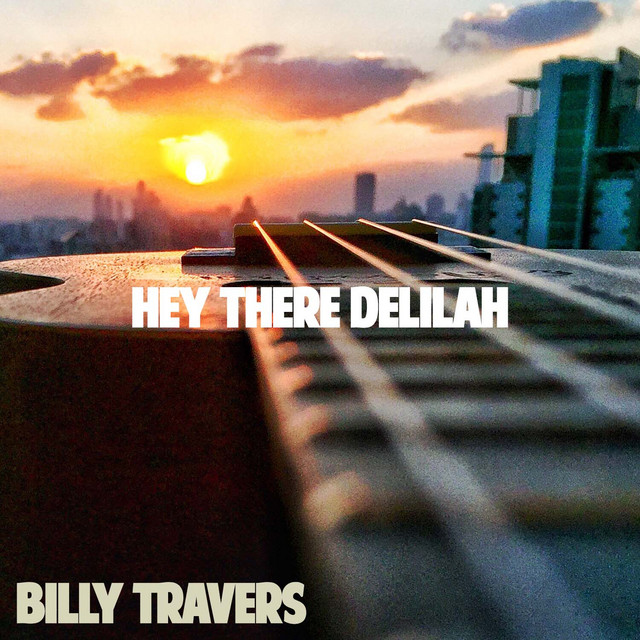 Hey There Delilah - Single by Billy Travers | Spotify