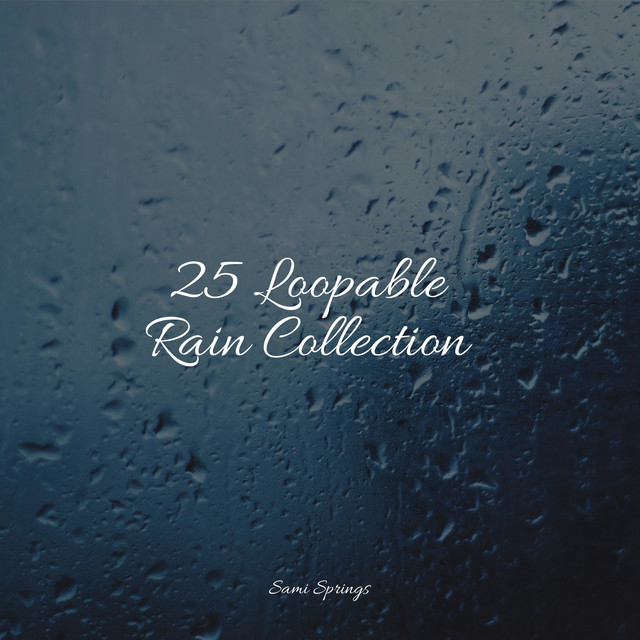 25 Loopable Rain Collection - Album by Academia de Música con Sonidos ...
