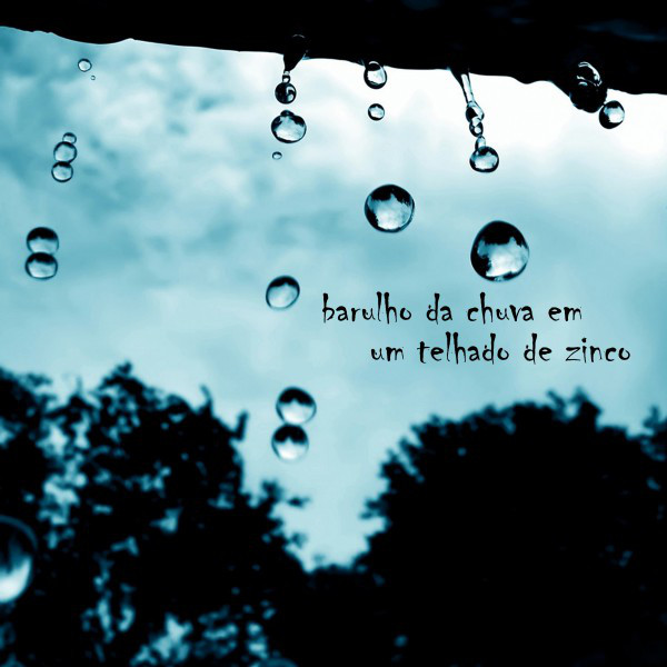 Barulho da Chuva em um Telhado de Zinco cover art