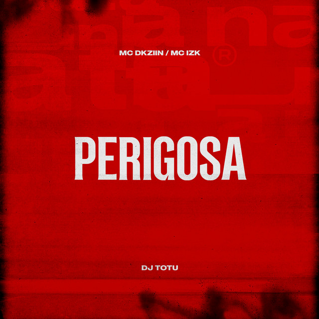 Perigosa