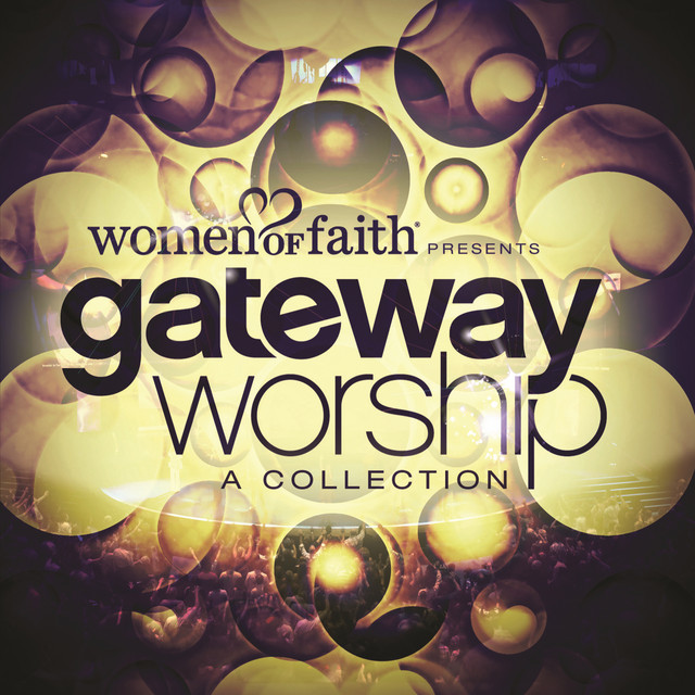 Women Of Faith Presents Gateway Worship A Collection cover art