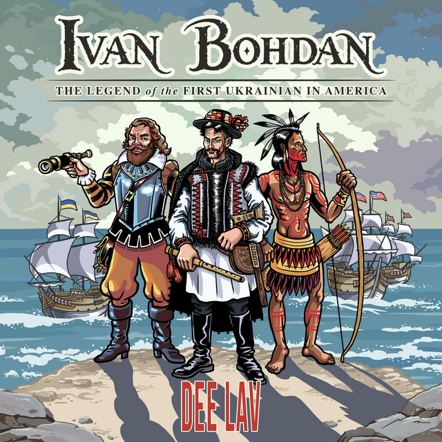 Обкладинка: Ivan Bohdan (The Legend of the First Ukrainian in America) — Dee Lav