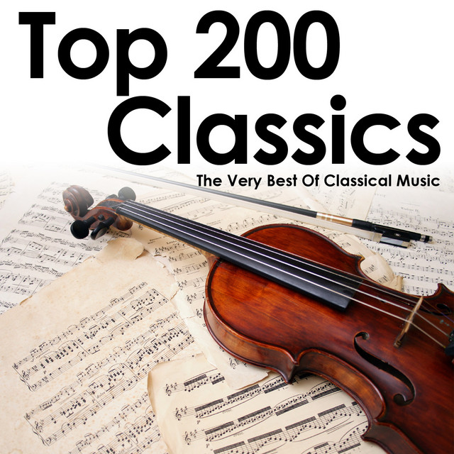 Top 200 Classics - The Very Best Of Classical Music - Compilation