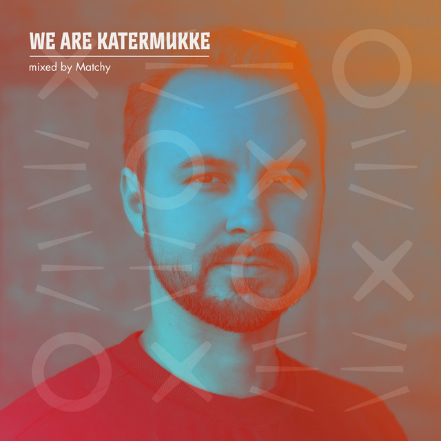 WE ARE KATERMUKKE: Matchy (DJ Mix) cover art
