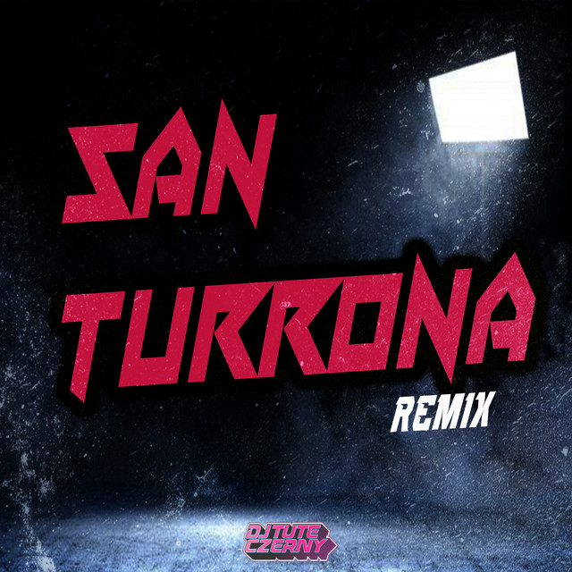 San Turrona - Remix