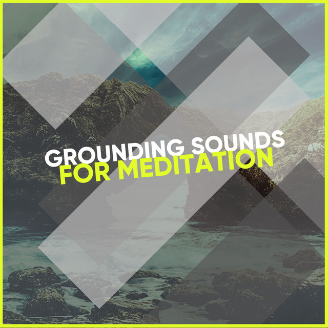 Grounding Sounds for Meditation - Compilation by Various Artists | Spotify