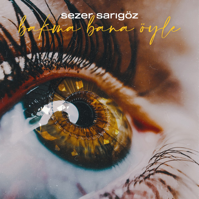 Bakma Bana Öyle by Sezer Sarıgöz