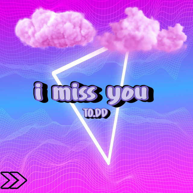 I Miss You - Single by TO.DD | Spotify