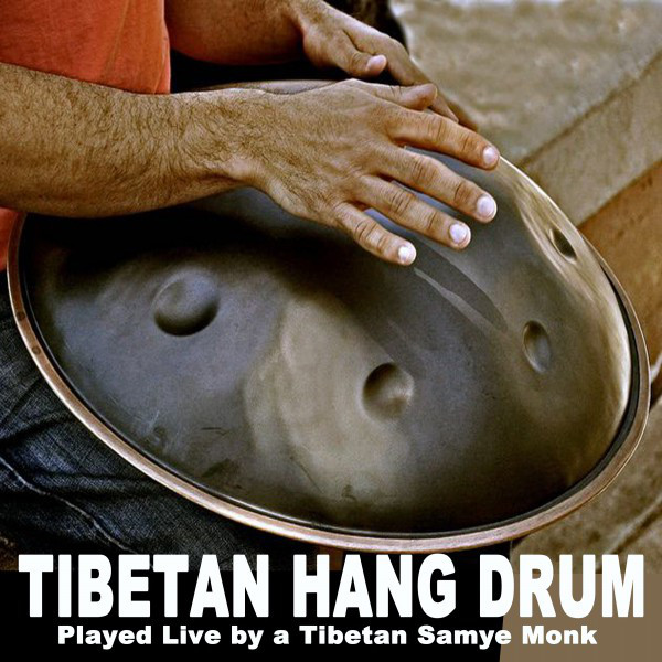Tibetan Hang Drum (Played Live by a Tibetan Samye Monk) cover art