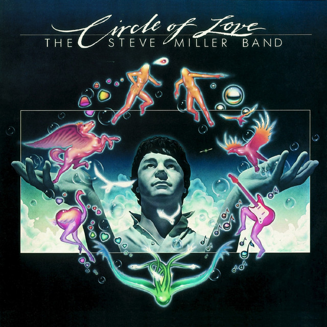 洋楽 Circle of Love - The Steve Miller Band Circle of Love - song and lyrics by Steve Miller Band | Spotify