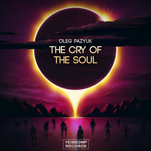 Обкладинка: The Cry Of The Soul - Original Mix — Oleg Pazyuk