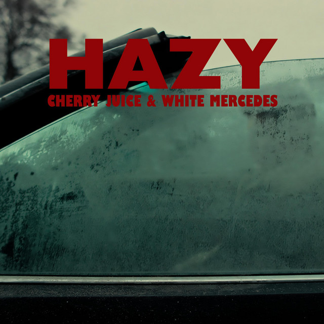 Hazy (Cherry Juice & White Mercedes) cover art