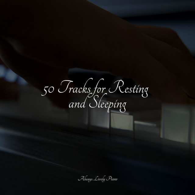 50 Tracks for Resting and Sleeping - Album by Baby Lullaby | Spotify