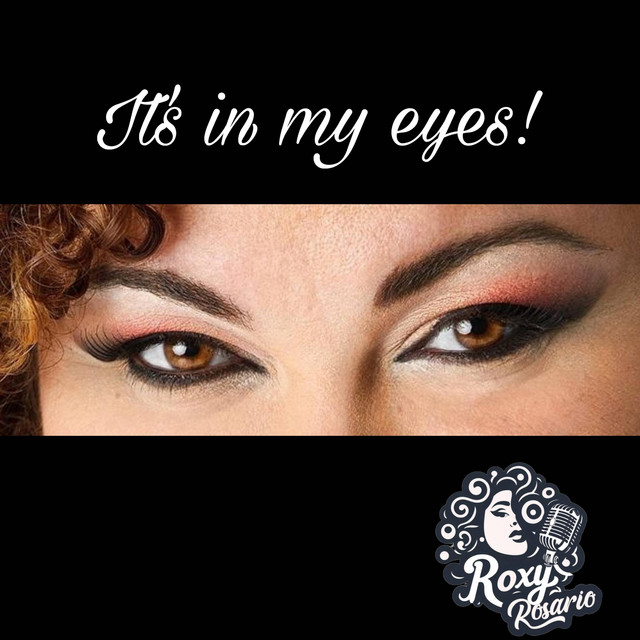 It's in my eyes