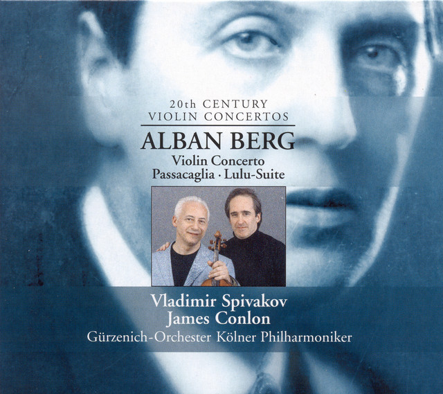 Berg, A.: Violin Concerto / Passacaglia / Lulu Suite