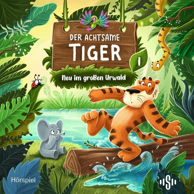 Der achtsame Tiger – Hörspiel 1: Neu im großen Urwald