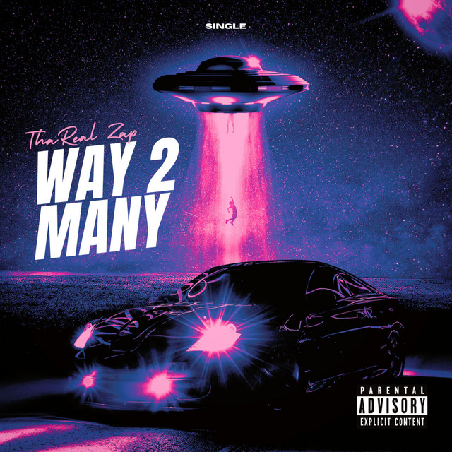 Way 2 Many - Single by Tha Real Zap | Spotify