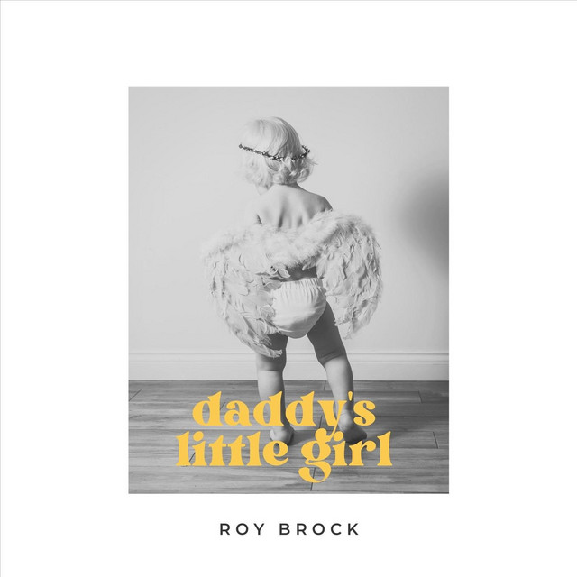 Daddy's Little Girl song and lyrics by Roy Brock Spotify