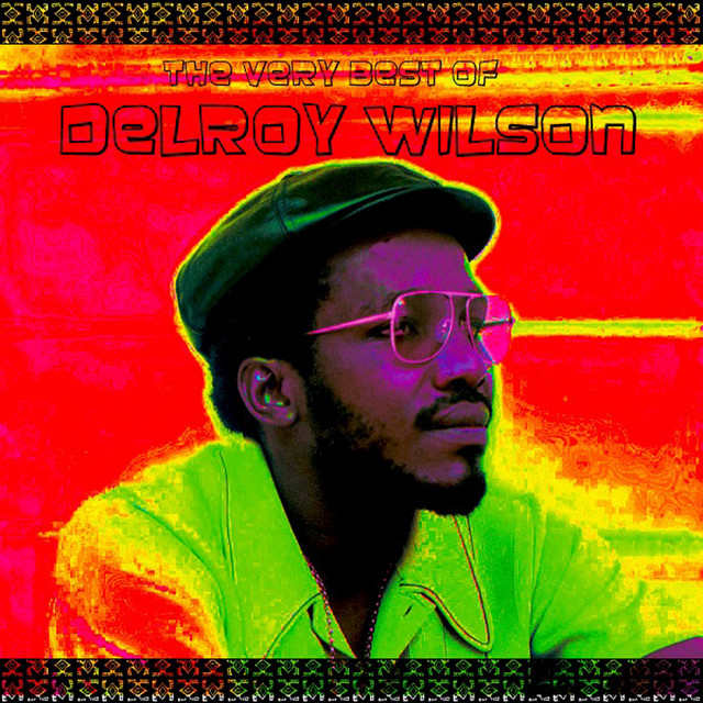 The Very Best Of Delroy Wilson - Compilation by Delroy Wilson