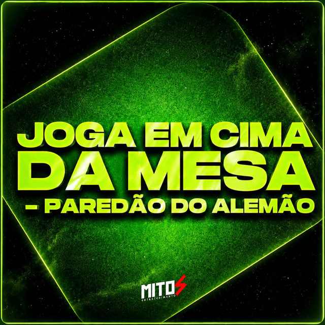 JOGA EM CIMA DA MESA - PAREDÃO DO ALEMÃO