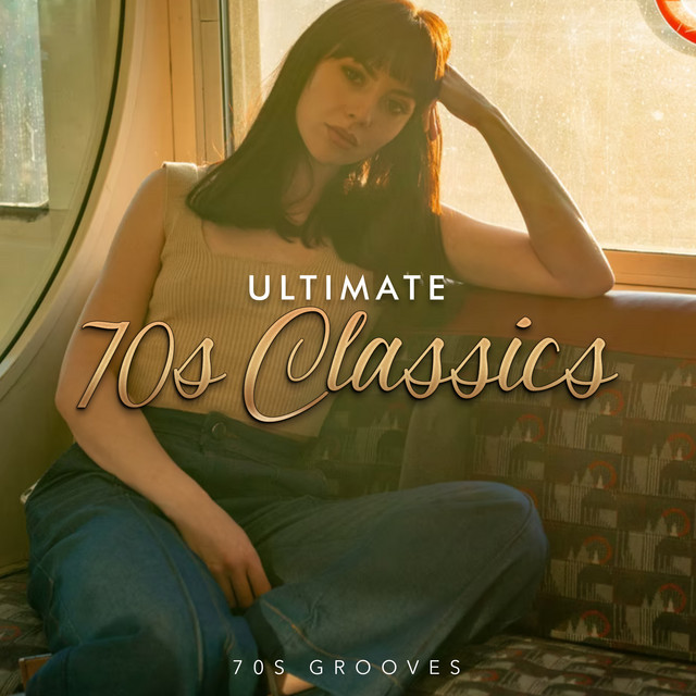 Ultimate 70s Classics - Album by 70s Grooves | Spotify