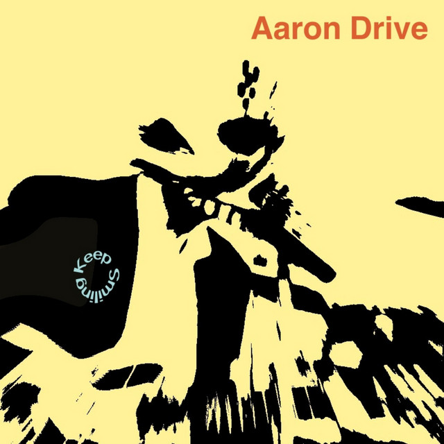 Keep Smiling - Album by Aaron Drive | Spotify