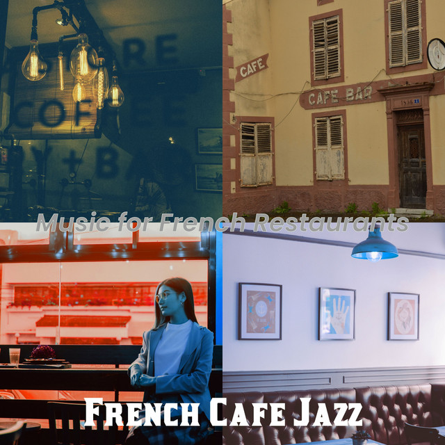 Music for French Restaurants - Album by French Cafe Jazz | Spotify