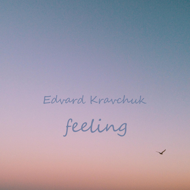 Обкладинка: feeling — Edvard Kravchuk